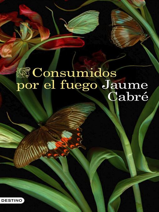 Title details for Consumidos por el fuego by Jaume Cabré - Available